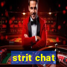 strit chat